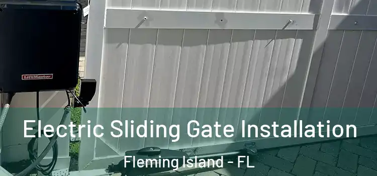 Electric Sliding Gate Installation Fleming Island - FL