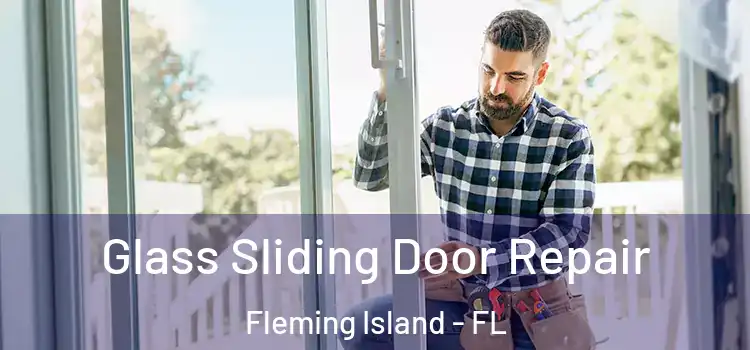 Glass Sliding Door Repair Fleming Island - FL