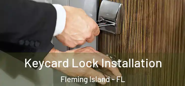 Keycard Lock Installation Fleming Island - FL
