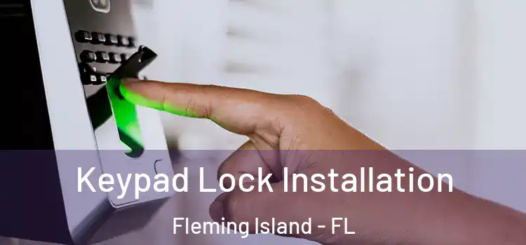 Keypad Lock Installation Fleming Island - FL