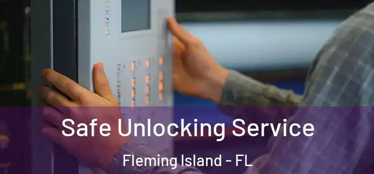 Safe Unlocking Service Fleming Island - FL